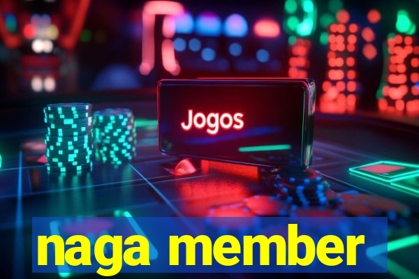 naga member
